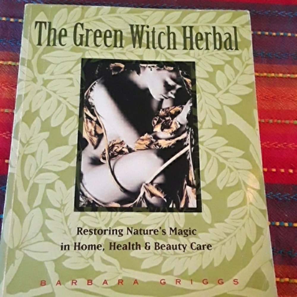 The Green Witch Herbal by Barbara Griggs